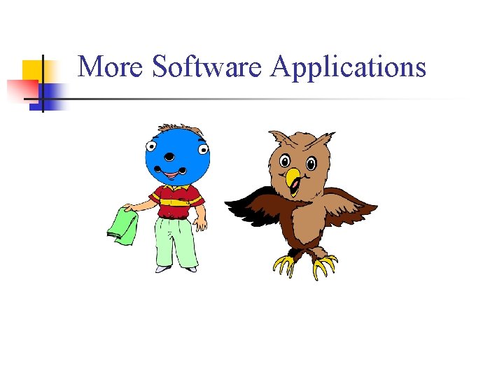 More Software Applications 