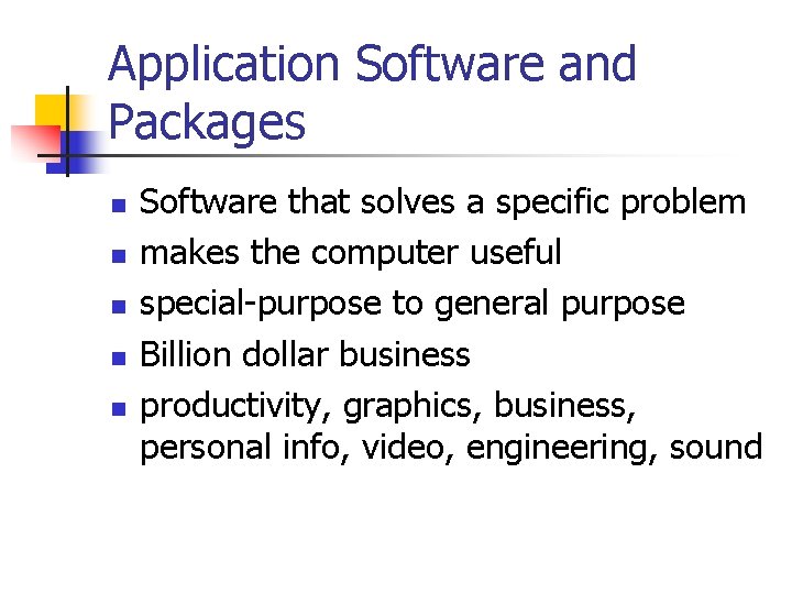 Application Software and Packages n n n Software that solves a specific problem makes