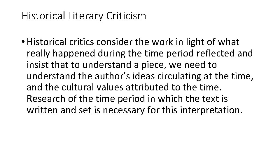 Historical Literary Criticism • Historical critics consider the work in light of what really