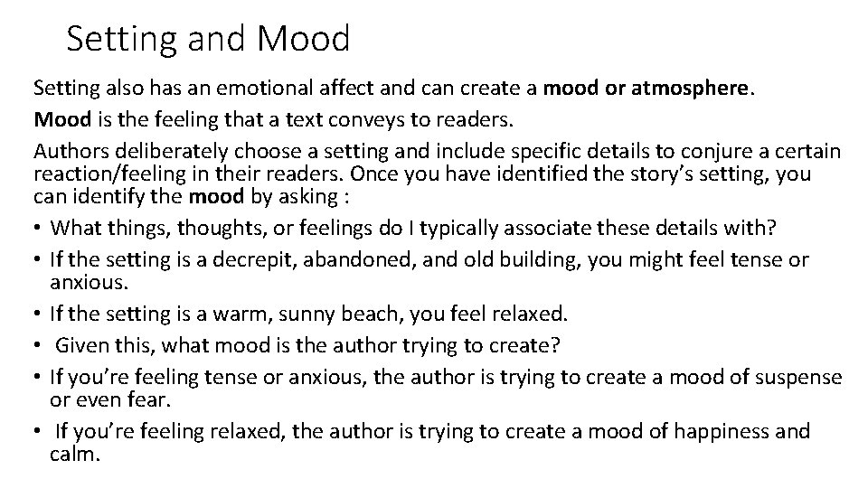 Setting and Mood Setting also has an emotional affect and can create a mood