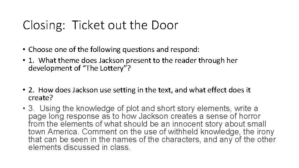Closing: Ticket out the Door • Choose one of the following questions and respond:
