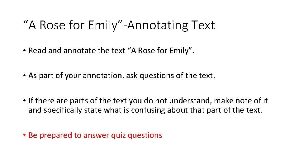 “A Rose for Emily”-Annotating Text • Read annotate the text “A Rose for Emily”.