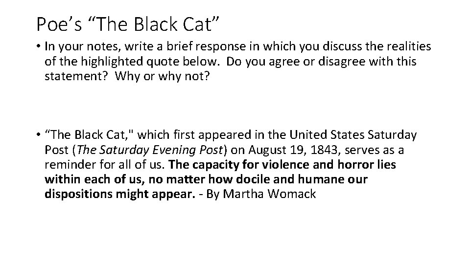 Poe’s “The Black Cat” • In your notes, write a brief response in which