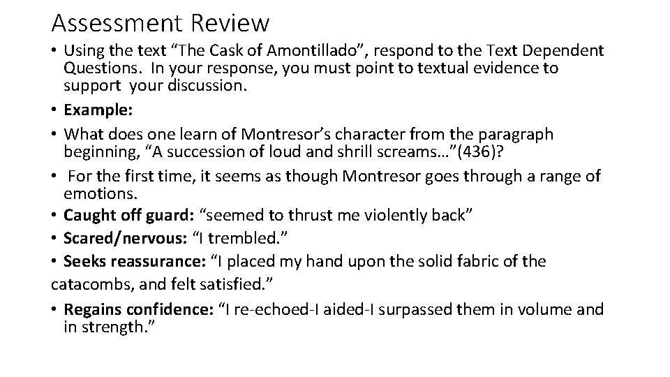 Assessment Review • Using the text “The Cask of Amontillado”, respond to the Text