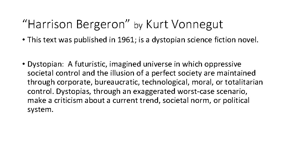 “Harrison Bergeron” by Kurt Vonnegut • This text was published in 1961; is a
