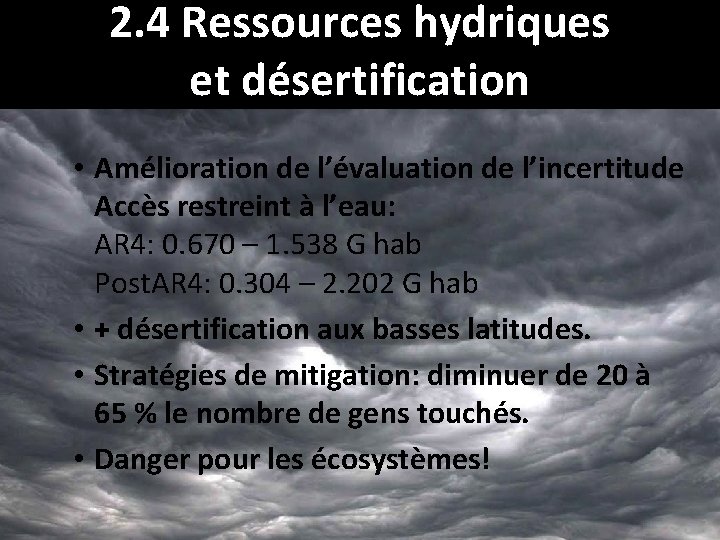 2. 4 Ressources hydriques et désertification • Amélioration de l’évaluation de l’incertitude Accès restreint