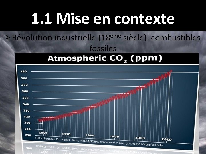 1. 1 Mise en contexte ≥ Révolution industrielle (18ème siècle): combustibles fossiles 