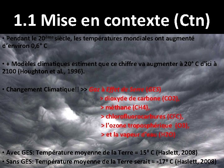 1. 1 Mise en contexte (Ctn) • Pendant le 20ème siècle, les températures mondiales