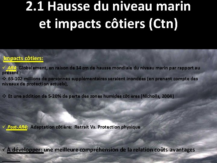 2. 1 Hausse du niveau marin et impacts côtiers (Ctn) • Impacts côtiers: ü