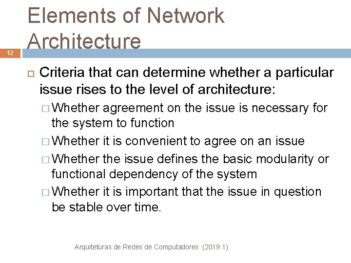 12 Elements of Network Architecture Criteria that can determine whether a particular issue rises