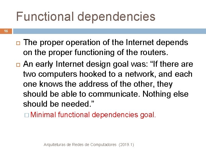 Functional dependencies 16 The properation of the Internet depends on the proper functioning of