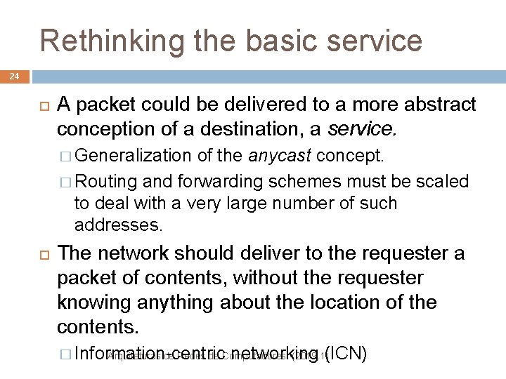 Rethinking the basic service 24 A packet could be delivered to a more abstract