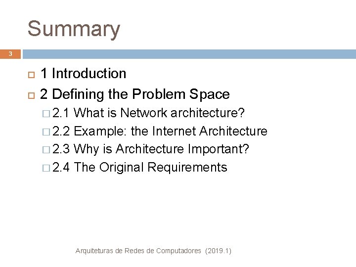 Summary 3 1 Introduction 2 Defining the Problem Space � 2. 1 What is