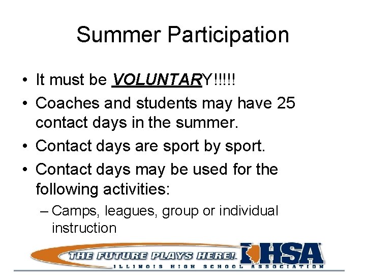 Summer Participation • It must be VOLUNTARY!!!!! • Coaches and students may have 25
