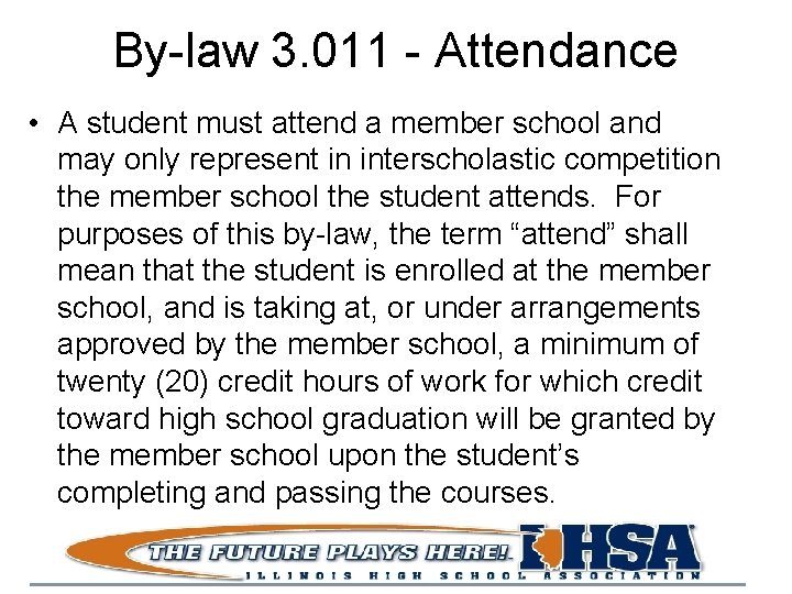 By-law 3. 011 - Attendance • A student must attend a member school and