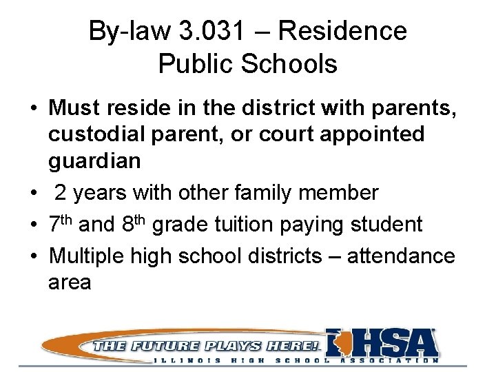 By-law 3. 031 – Residence Public Schools • Must reside in the district with
