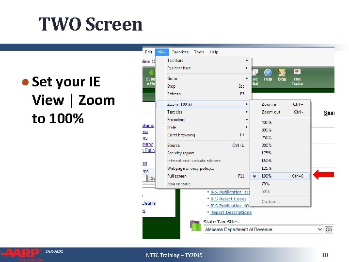 TWO Screen ● Set your IE View | Zoom to 100% TAX-AIDE NTTC Training
