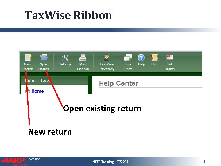 Tax. Wise Ribbon Open existing return New return TAX-AIDE NTTC Training – TY 2015