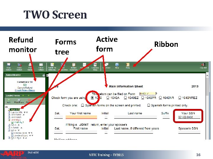 TWO Screen Refund monitor TAX-AIDE Forms tree Active form NTTC Training – TY 2015 TWO Screen Refund monitor TAX-AIDE Forms tree Active form NTTC Training – TY 2015