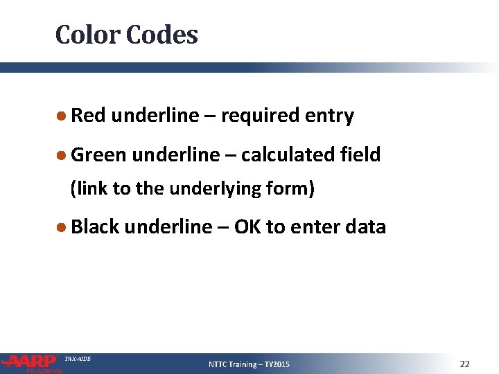 Color Codes ● Red underline – required entry ● Green underline – calculated field