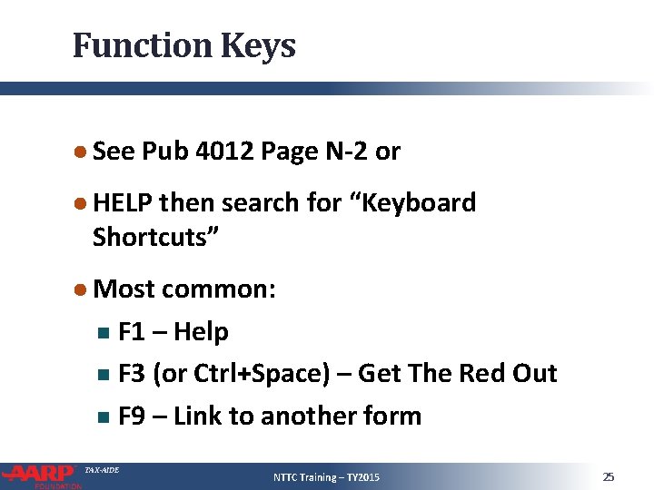 Function Keys ● See Pub 4012 Page N-2 or ● HELP then search for