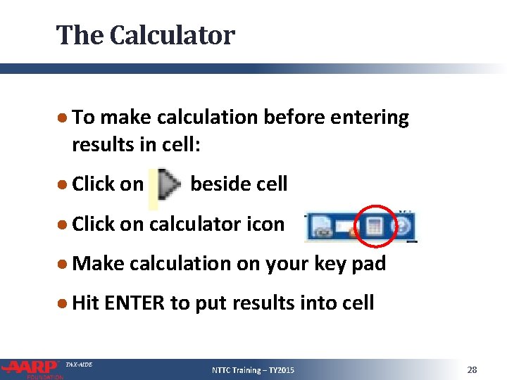 The Calculator ● To make calculation before entering results in cell: ● Click on