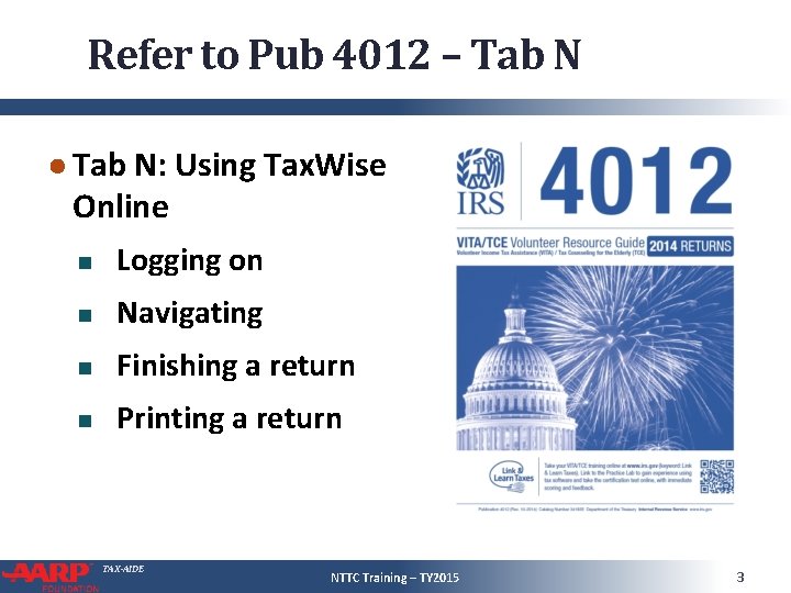 Refer to Pub 4012 – Tab N ● Tab N: Using Tax. Wise Online