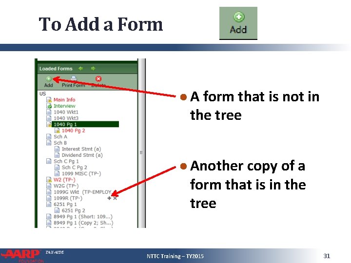 To Add a Form ● A form that is not in the tree ●