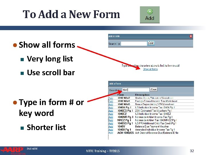 To Add a New Form ● Show all forms Very long list Use scroll