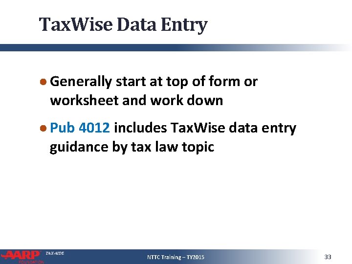 Tax. Wise Data Entry ● Generally start at top of form or worksheet and