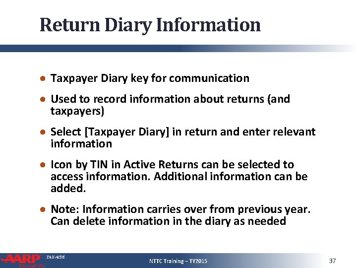 Return Diary Information ● Taxpayer Diary key for communication ● Used to record information