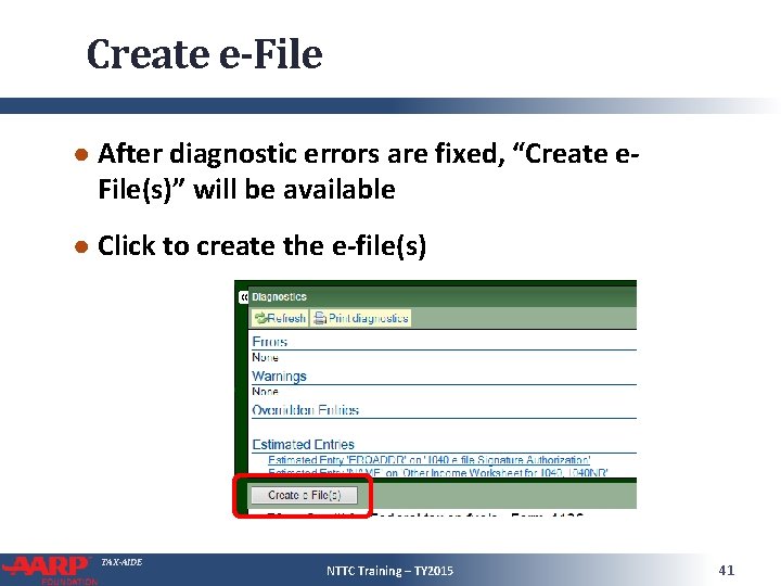 Create e-File ● After diagnostic errors are fixed, “Create e. File(s)” will be available