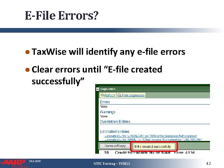 E-File Errors? ● Tax. Wise will identify any e-file errors ● Clear errors until