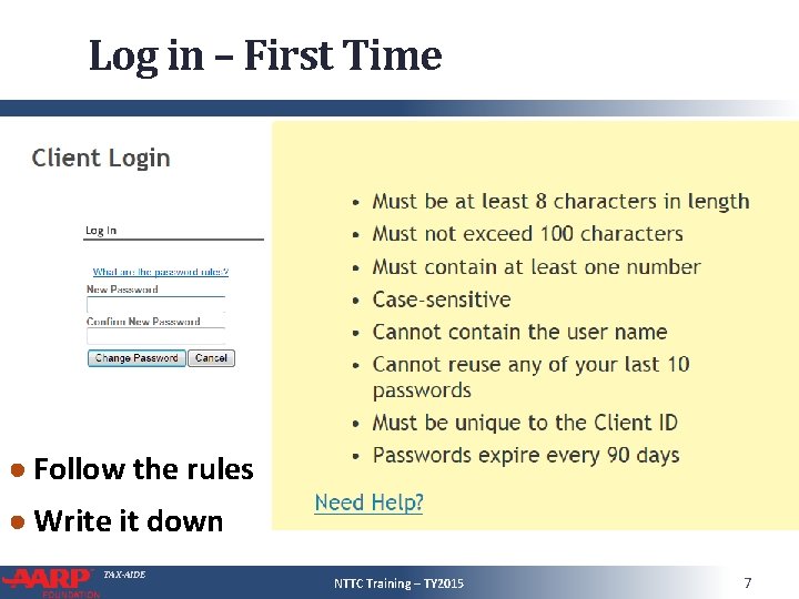 Log in – First Time ● Follow the rules ● Write it down TAX-AIDE