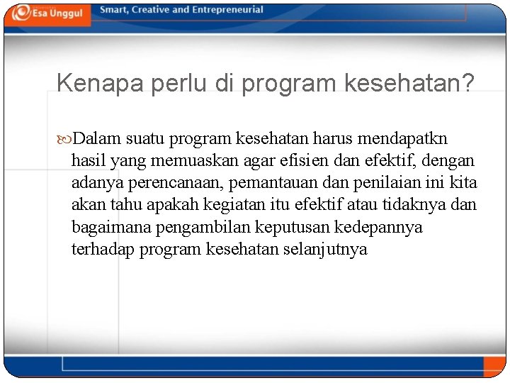 Kenapa perlu di program kesehatan? Dalam suatu program kesehatan harus mendapatkn hasil yang memuaskan