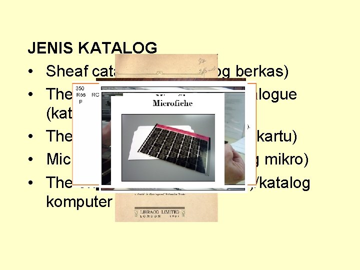 JENIS KATALOG • Sheaf catalogues (katalog berkas) • The printed book or book catalogue