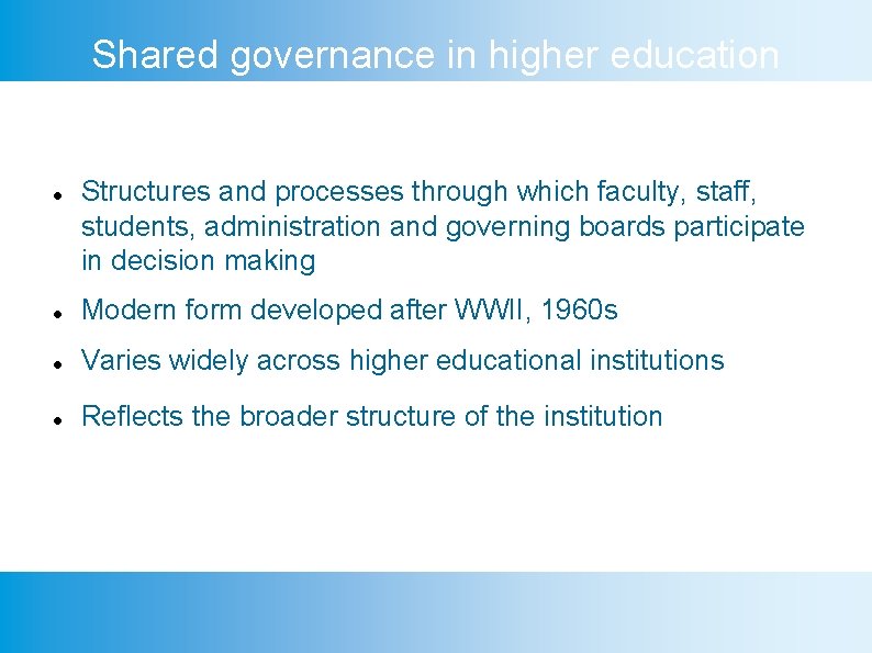 Shared governance in higher education Structures and processes through which faculty, staff, students, administration