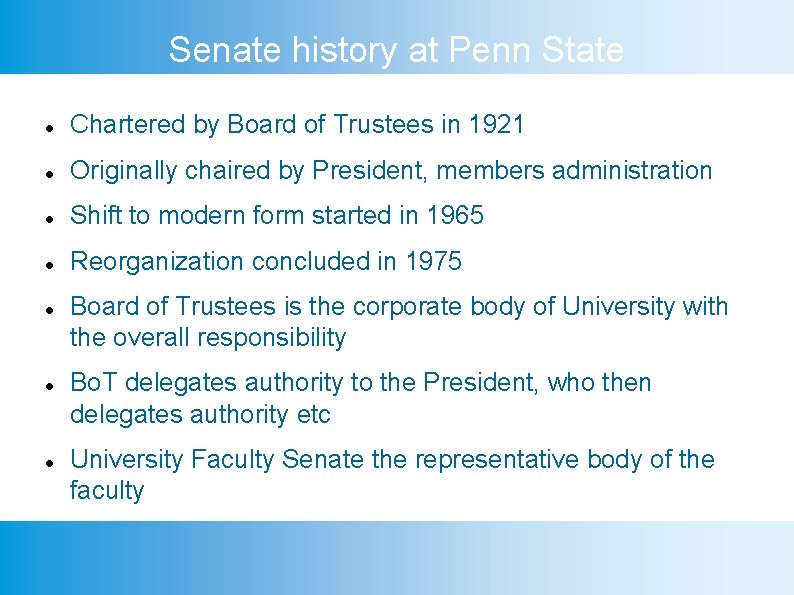 Senate history at Penn State Chartered by Board of Trustees in 1921 Originally chaired