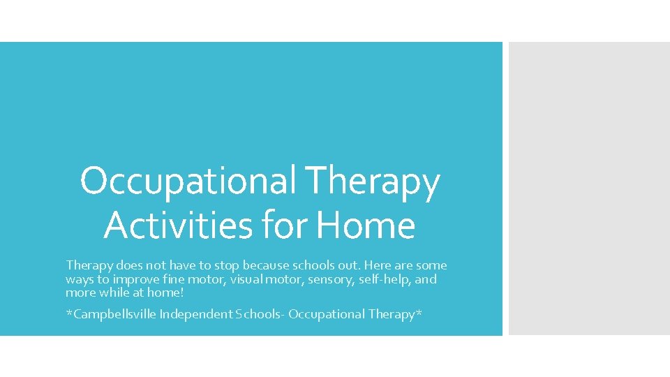 Occupational Therapy Activities for Home Therapy does not have to stop because schools out.