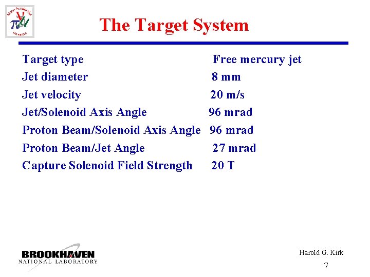 The Target System Target type Jet diameter Jet velocity Jet/Solenoid Axis Angle Proton Beam/Jet