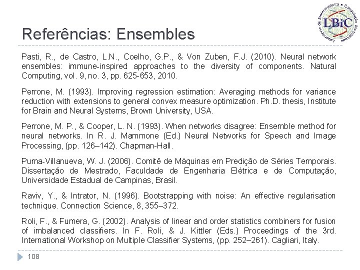 Referências: Ensembles Pasti, R. , de Castro, L. N. , Coelho, G. P. ,