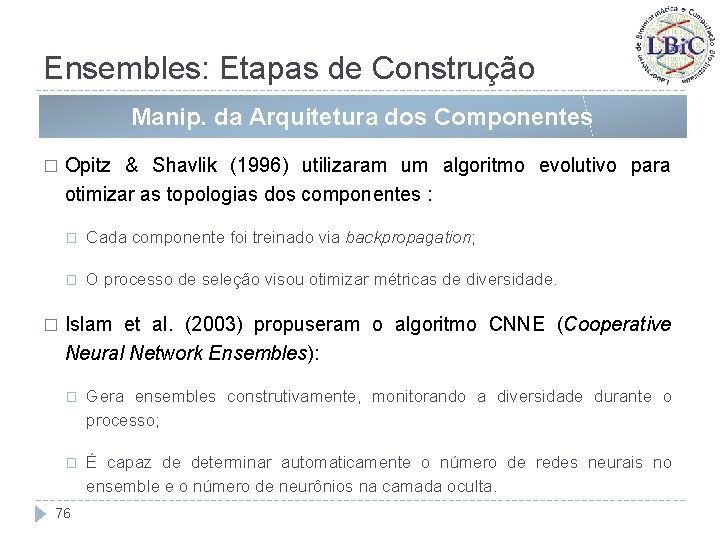 Ensembles: Etapas de Construção Manip. da Arquitetura dos Componentes � � Opitz & Shavlik