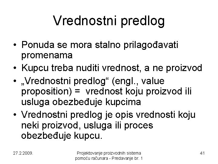 Vrednostni predlog • Ponuda se mora stalno prilagođavati promenama • Kupcu treba nuditi vrednost, Vrednostni predlog • Ponuda se mora stalno prilagođavati promenama • Kupcu treba nuditi vrednost,