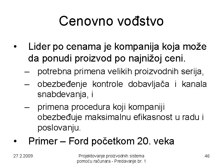 Cenovno vođstvo • Lider po cenama je kompanija koja može da ponudi proizvod po Cenovno vođstvo • Lider po cenama je kompanija koja može da ponudi proizvod po