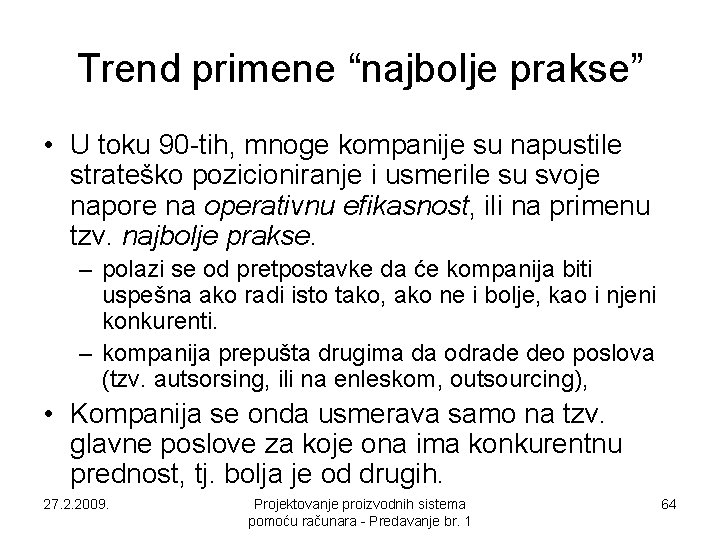 Trend primene “najbolje prakse” • U toku 90 -tih, mnoge kompanije su napustile strateško Trend primene “najbolje prakse” • U toku 90 -tih, mnoge kompanije su napustile strateško
