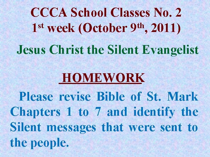 CCCA School Classes No. 2 1 st week (October 9 th, 2011) Jesus Christ