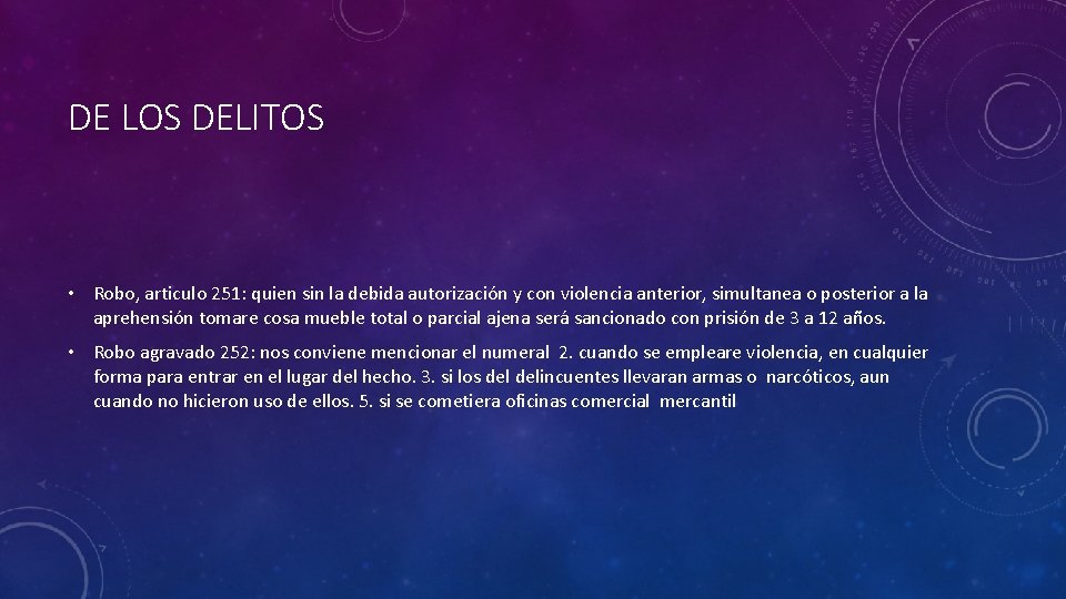 DE LOS DELITOS • Robo, articulo 251: quien sin la debida autorización y con