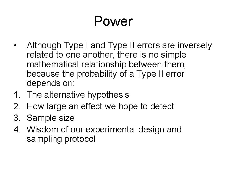 Power • 1. 2. 3. 4. Although Type I and Type II errors are