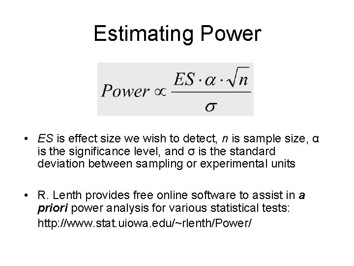 Estimating Power • ES is effect size we wish to detect, n is sample