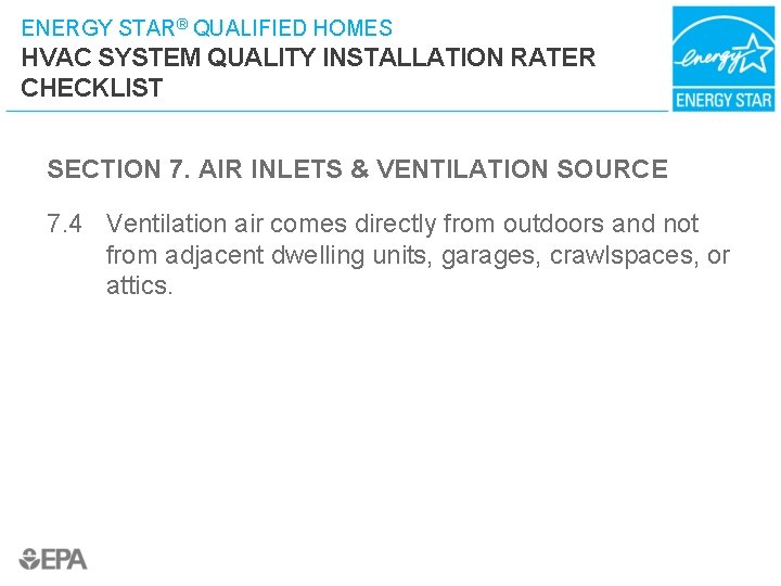ENERGY STAR® QUALIFIED HOMES HVAC SYSTEM QUALITY INSTALLATION RATER CHECKLIST SECTION 7. AIR INLETS